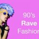 90s rave fashion