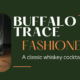buffalo trace old fashioned